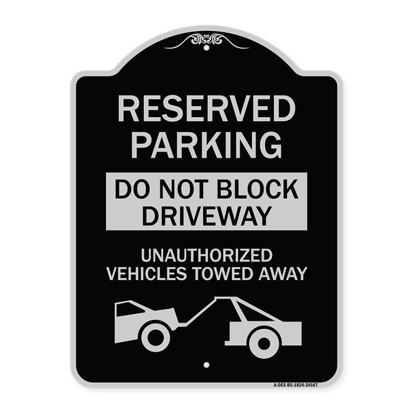 Signmission Do Not Block Driveway Unauthorized Vehicles Towed Away Heavy-Gauge Alum, 24" x 18", BS-1824-24167 A-DES-BS-1824-24167